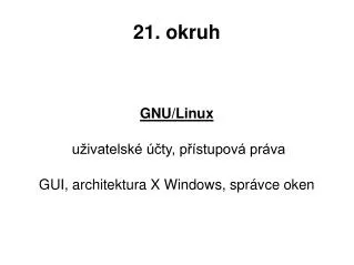 gnu linux u ivatelsk ty p stupov pr va gui architektura x windows spr vce oken