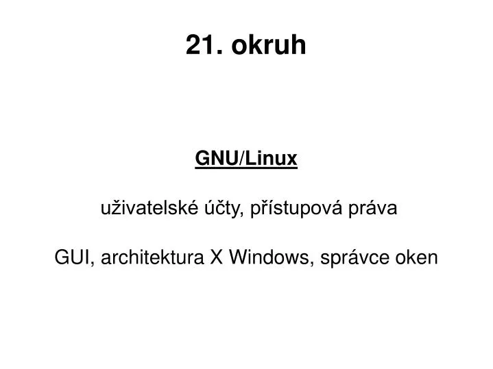 gnu linux u ivatelsk ty p stupov pr va gui architektura x windows spr vce oken