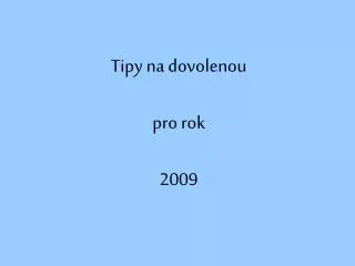tipy na dovolenou pro rok 2009