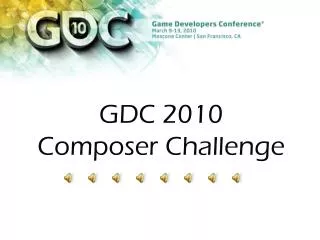 GDC 2010 Composer Challenge