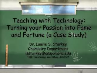 Teaching with Technology: Turning your Passion into Fame and Fortune (a Case Study)