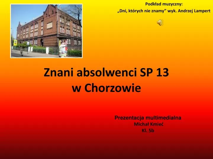 znani absolwenci sp 13 w chorzowie