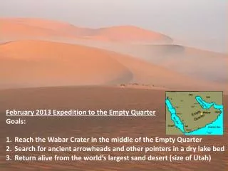 February 2013 Expedition to the Empty Quarter Goals:
