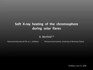 Soft X-ray heating of the chromosphere during solar flares A. Berlicki 1,2