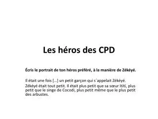 les h ros des cpd