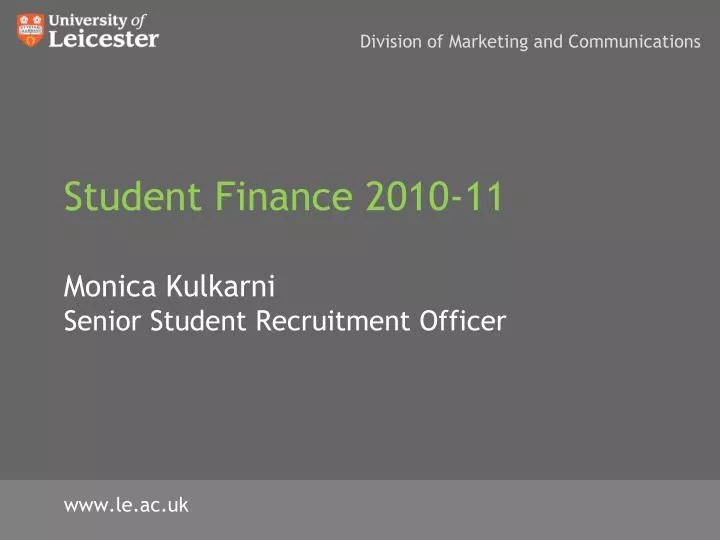 student finance 2010 11 monica kulkarni senior student recruitment officer