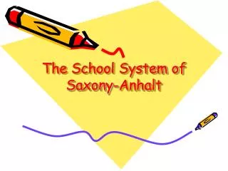 The School System of Saxony-Anhalt