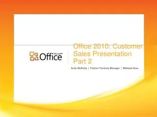Office 2010: Customer Sales Presentation Part 2