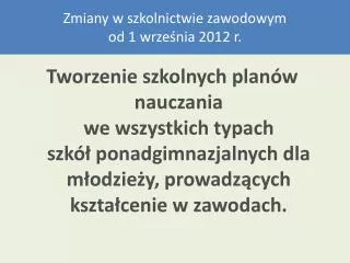 zmiany w szkolnictwie zawodowym od 1 wrze nia 2012 r