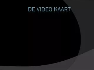 de video kaart