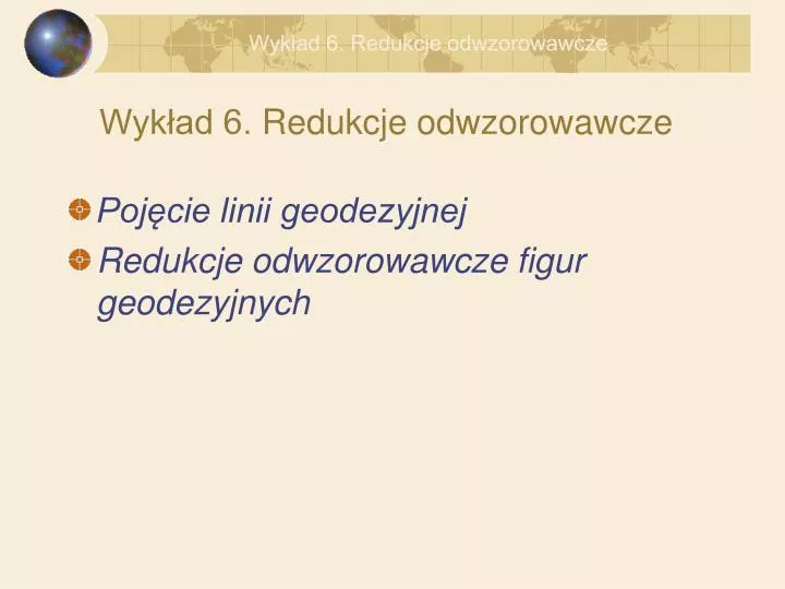 wyk ad 6 redukcje odwzorowawcze