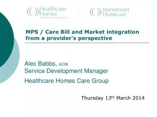 Alec Babbs, ACIB Service Development Manager Healthcare Homes Care Group