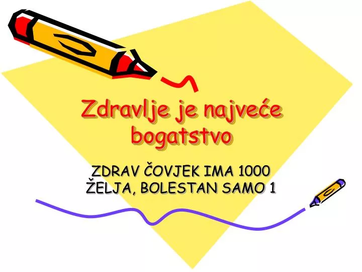 zdravlje je najve e bogatstvo