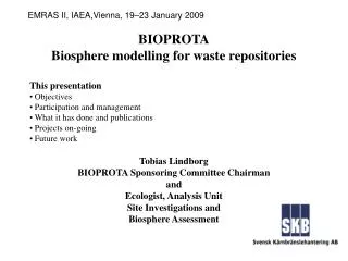 BIOPROTA Biosphere modelling for waste repositories This presentation Objectives
