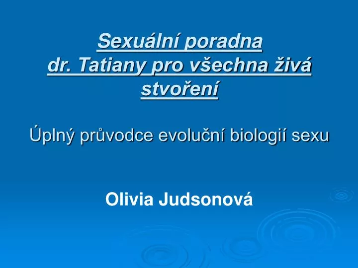 sexu ln poradna dr tatiany pro v echna iv stvo en pln pr vodce evolu n biologi sexu olivia judsonov