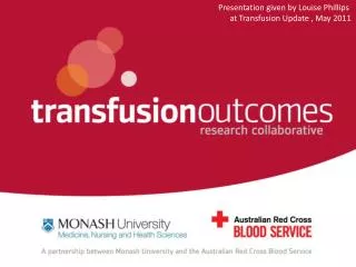 Presentation given by Louise Phillips at Transfusion Update , May 2011