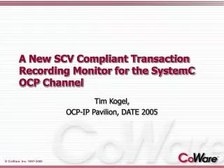 A New SCV Compliant Transaction Recording Monitor for the SystemC OCP Channel