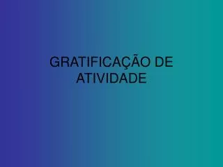 gratifica o de atividade