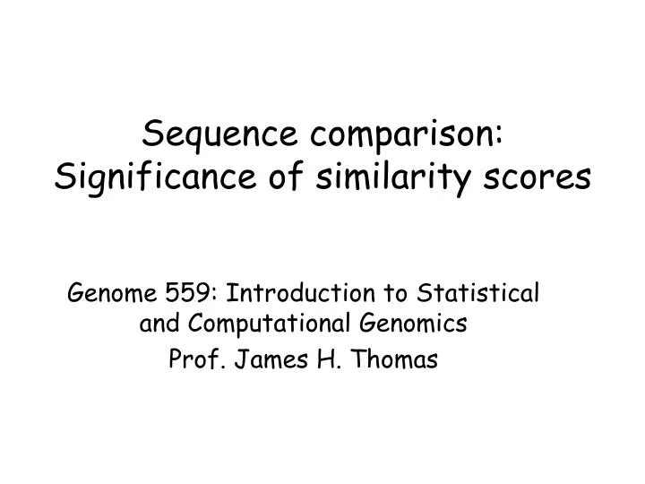 sequence comparison significance of similarity scores