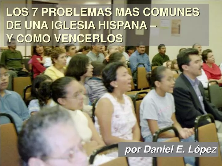 los 7 problemas mas comunes de una iglesia hispana y como vencerlos