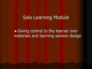 Solo Learning Module