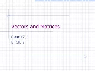 Vectors and Matrices