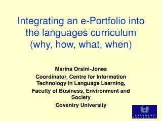 Integrating an e-Portfolio into the languages curriculum (why, how, what, when)