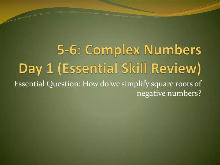 5 6 complex numbers day 1 essential skill review