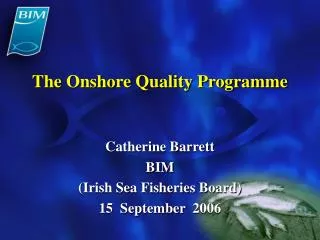The Onshore Quality Programme