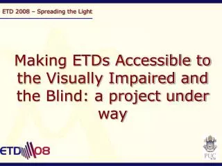 ETD 2008 – Spreading the Light