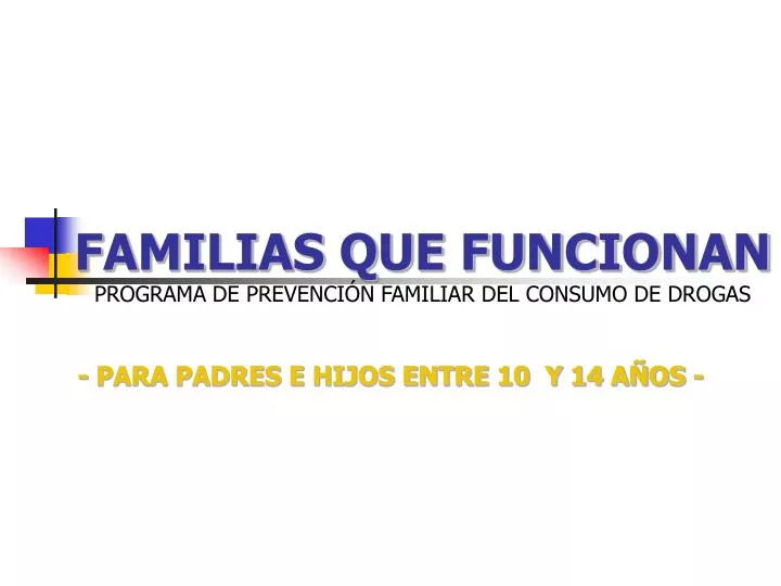 familias que funcionan programa de prevenci n familiar del consumo de drogas