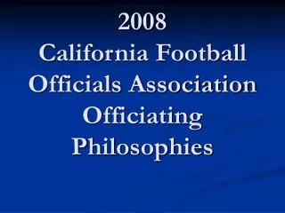 2008 California Football Officials Association Officiating Philosophies