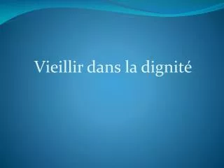 vieillir dans la dignit