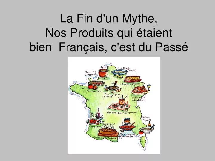 la fin d un mythe nos produits qui taient bien fran ais c est du pass