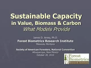 Sustainable Capacity in Value, Biomass &amp; Carbon What Models Provide
