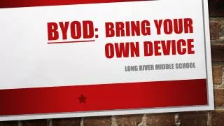 BYOD : Bring Your Own Device