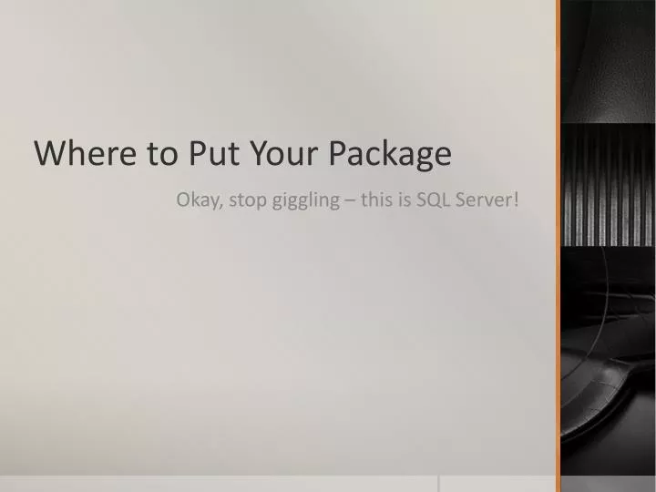 where to put your package