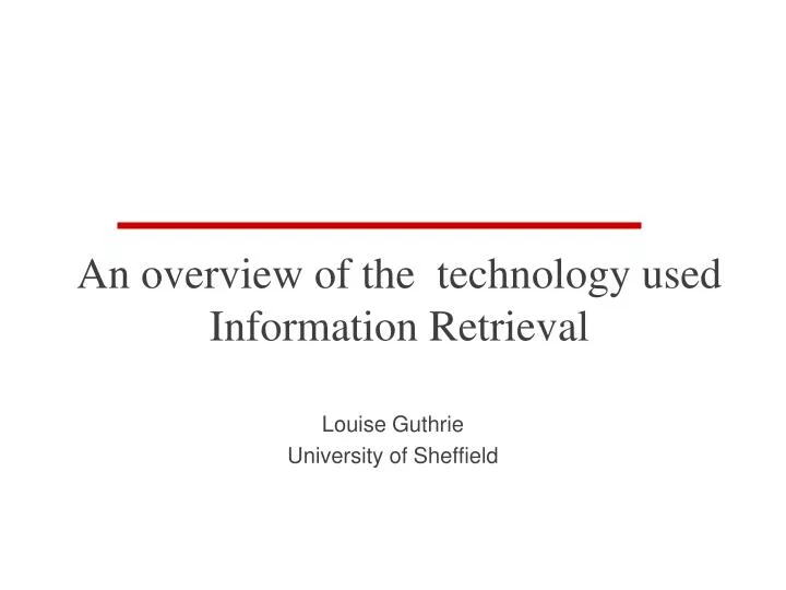 an overview of the technology used information retrieval