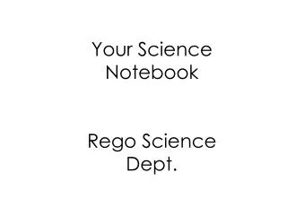 Your Science Notebook Rego Science Dept.