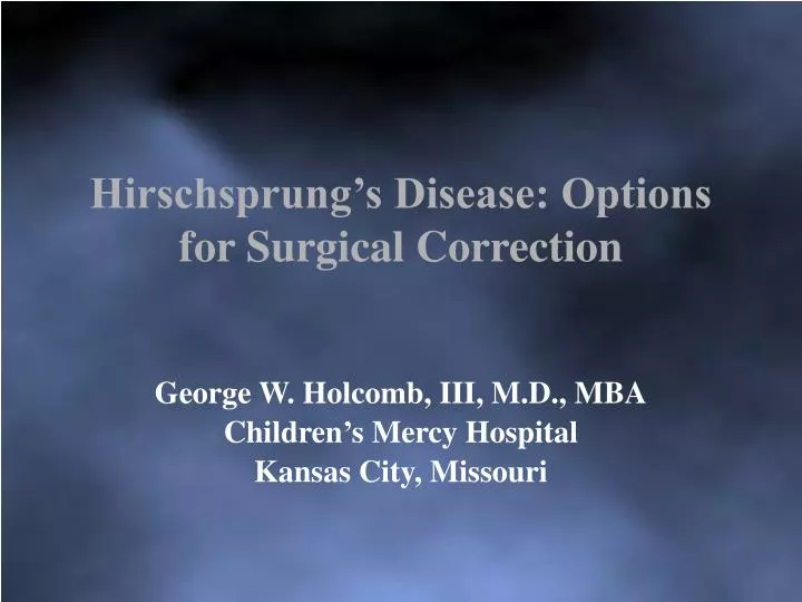 hirschsprung s disease options for surgical correction