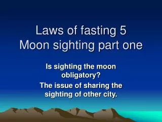 Laws of fasting 5 Moon sighting part one