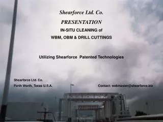 Shearforce Ltd. Co. PRESENTATION IN-SITU CLEANING of WBM, OBM &amp; DRILL CUTTINGS