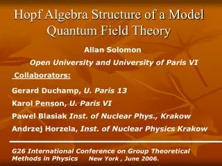 Hopf Algebra Structure of a Model Quantum Field Theory