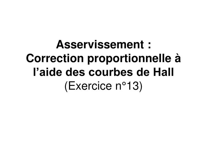 asservissement correction proportionnelle l aide des courbes de hall exercice n 13