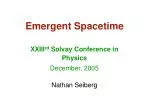 Emergent Spacetime - slide 1