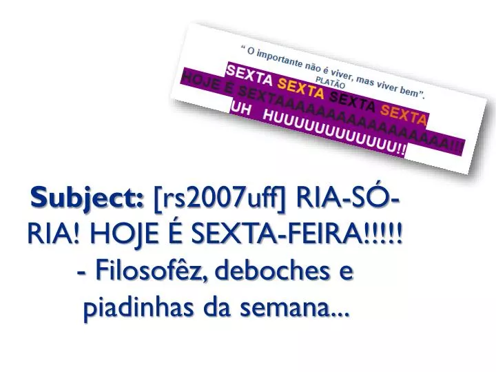 subject rs2007uff ria s ria hoje sexta feira filosof z deboches e piadinhas da semana