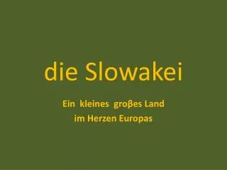die slowakei
