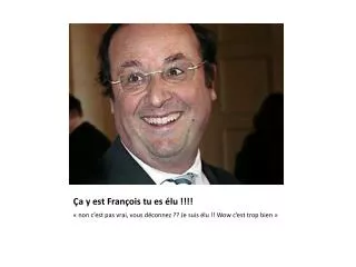 a y est fran ois tu es lu