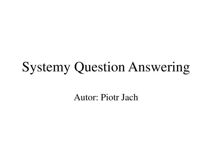 systemy question answering