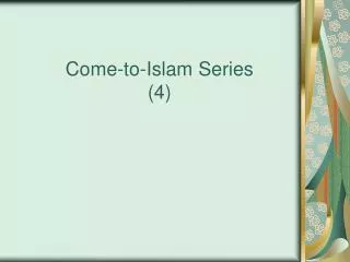 Come-to-Islam Series (4)